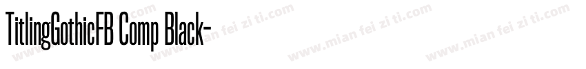 TitlingGothicFB Comp Black字体转换